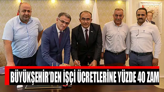 Büyükşehir'den işçi ücretlerine yüzde 40 zam