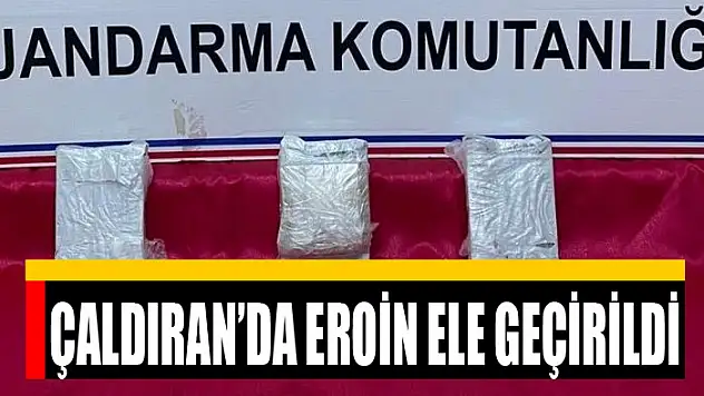 Çaldıran'da eroin ele geçirildi