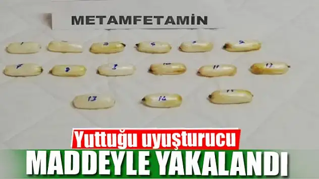 Yuttuğu uyuşturucu maddeyle yakalandı