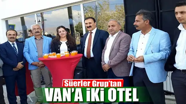Süerler Grup'tan Van'a iki otel