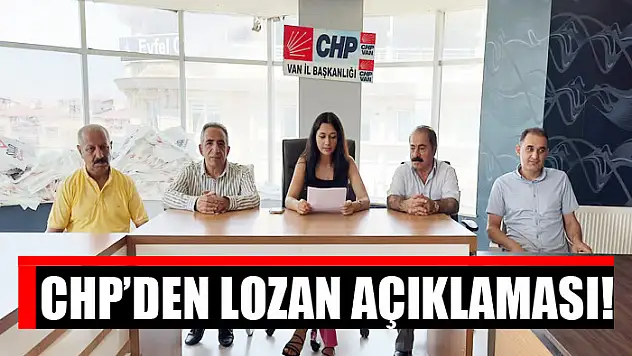 CHP'den Lozan açıklaması!