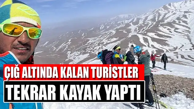 Çığ altında kalan turistler tekrar kayak yaptı