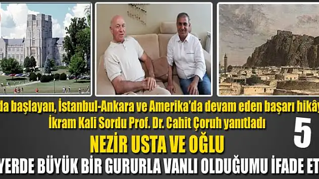 HER YERDE BÜYÜK BİR GURURLA VANLI OLDUĞUMU İFADE ETTİM