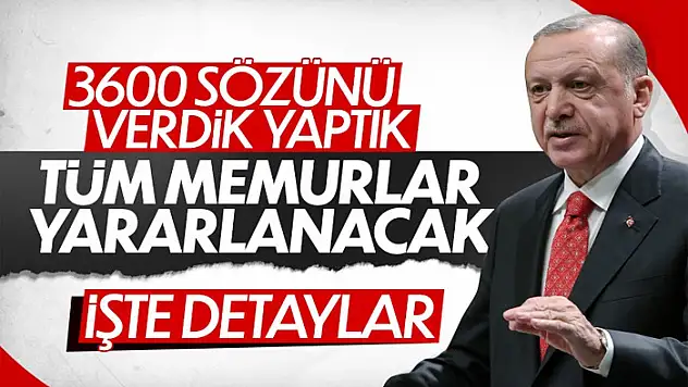 Cumhurbaşkanı Erdoğan, 3600 ek gösterge düzenlemesinin ayrıntılarını açıkladı