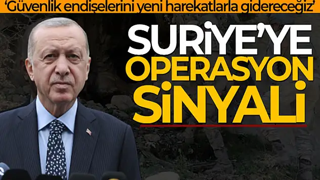 Cumhurbaşkanı Erdoğan: 'Güvenlik endişelerini yeni harekatlarla gidereceğiz'