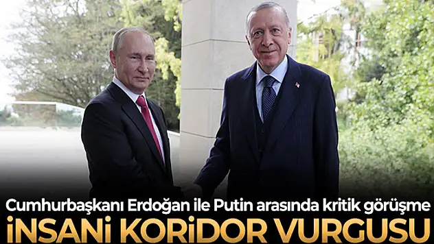 Cumhurbaşkanı Erdoğan, Putin ile görüştü