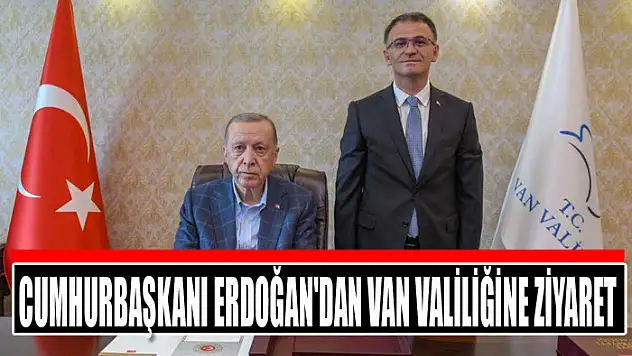 Cumhurbaşkanı Erdoğan'dan Van Valiliğine ziyaret