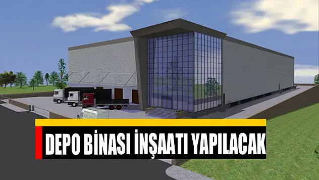 Depo binası inşaatı yapılacak