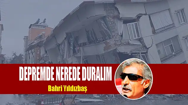 DEPREMDE NEREDE DURALIM