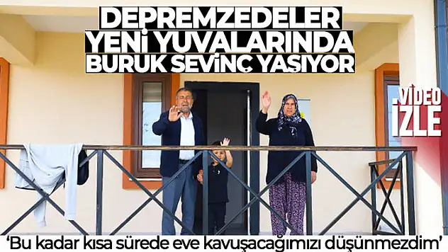 Depremzedeler yeni yuvalarında buruk sevinç yaşıyor