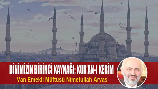 Dinimizin Birinci Kaynağı Kur'an-ı Kerim