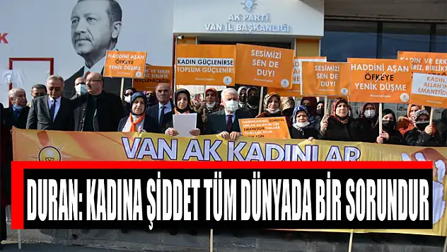 Duran: Kadına şiddet tüm dünyada bir sorundur