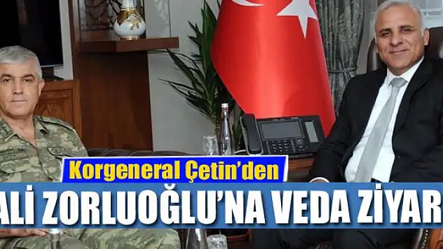 Korgeneral Çetin'den Vali Zorluoğlu'na veda ziyareti