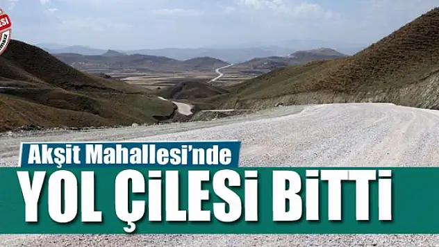 Akşit Mahallesi'nde yol çilesi bitti