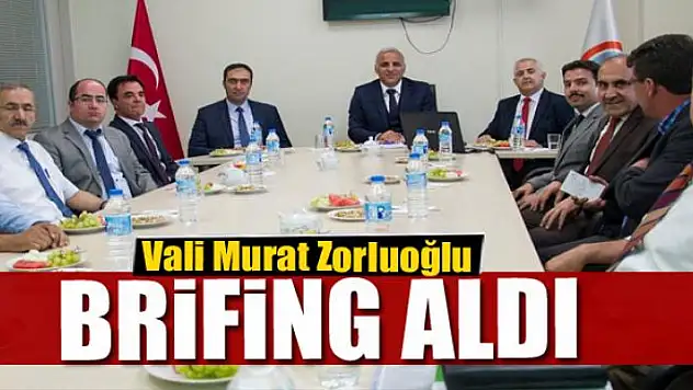 Vali Zorluoğlu, brifing aldı