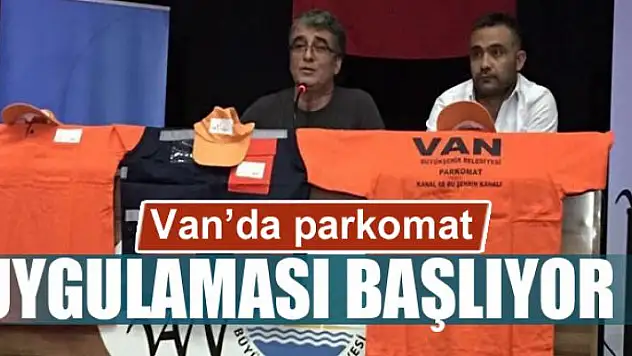 Van'da parkomat uygulaması başlıyor