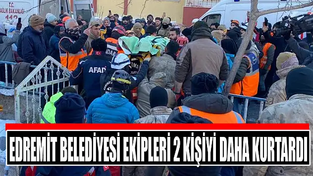 Edremit Belediyesi ekipleri 2 kişiyi daha kurtardı