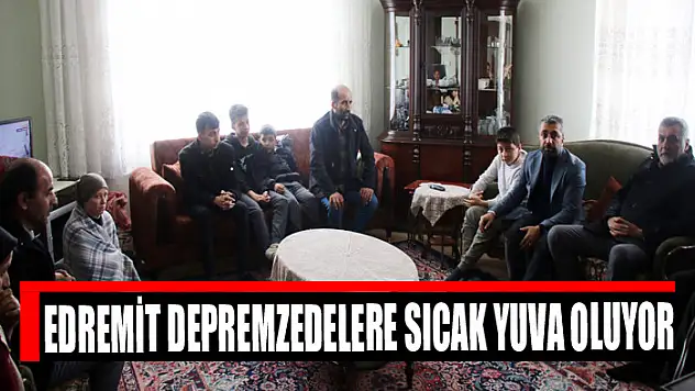 Edremit depremzedelere sıcak yuva oluyor