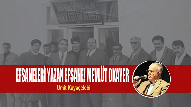 EFSANELERİ YAZAN EFSANE! MEVLÜT OKAYER