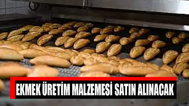 Ekmek üretim malzemesi satın alınacak