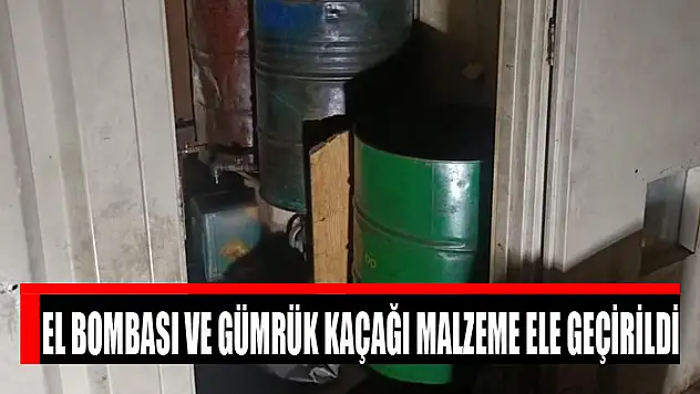 El bombası ve gümrük kaçağı malzeme ele geçirildi