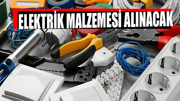 Elektrik malzemesi alınacak