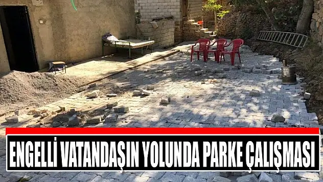 Engelli vatandaşın yolunda parke çalışması