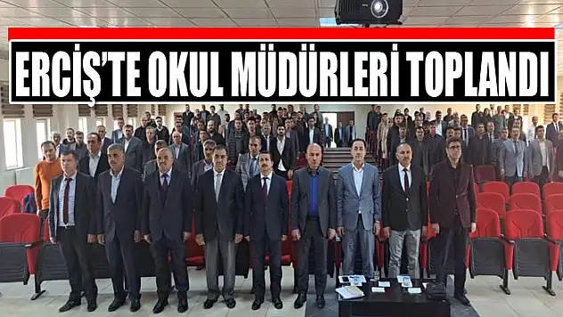 Erciş'te okul müdürleri toplandı