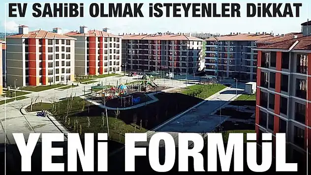 Ev sahibi olmak isteyenler dikkat! Yeni konut formülü masada