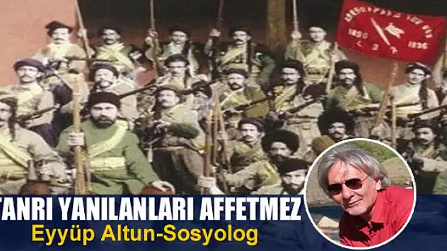 Tanrı yanılanları affetmez
