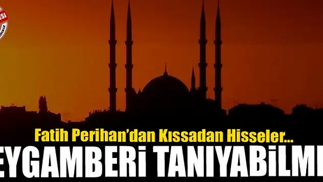 Peygamberi tanıyabilmek