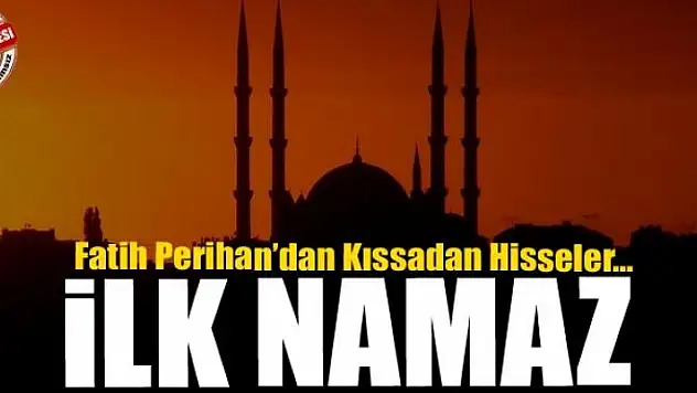 İLK NAMAZ