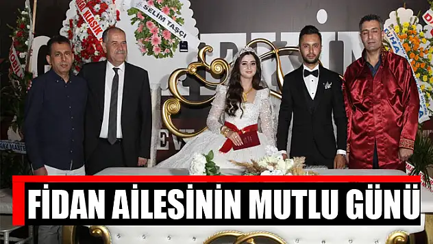 FİDAN AİLESİNİN MUTLU GÜNÜ