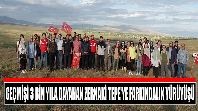 Geçmişi 3 bin yıla dayanan Zernaki Tepe'ye farkındalık yürüyüşü