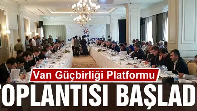 Van Güçbirliği Platformu toplantısı başladı