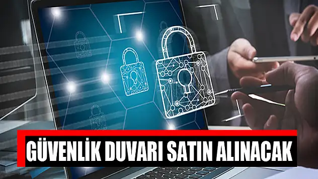 Güvenlik duvarı satın alınacak
