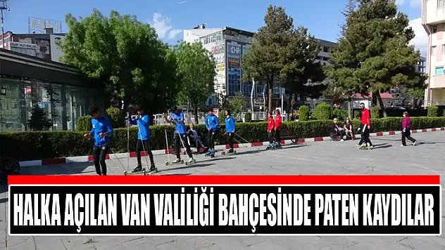 Halka açılan Van Valiliği bahçesinde paten kaydılar