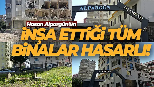 Hasan Alpargün'ün inşa ettiği tüm binalar hasarlı