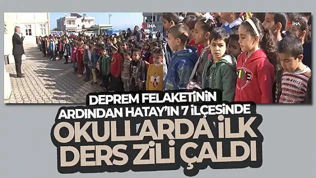 Hatay'ın 7 ilçesinde okul zili çaldı