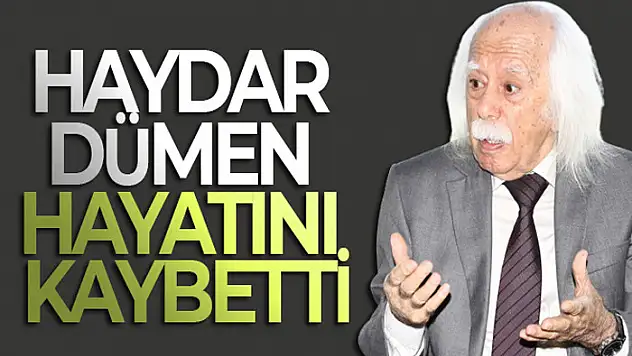 Haydar Dümen hayatını kaybetti! Haydar Dümen kimdir?