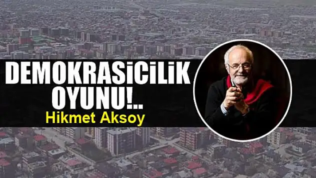 Demokrasicilik oyunu!..