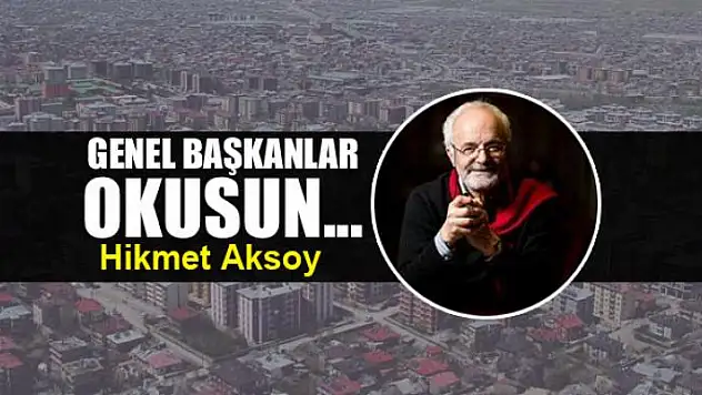 Genel Başkanlar okusun...