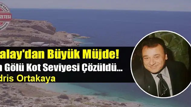 Atalay'dan Büyük Müjde! Van Gölü Kot Seviyesi Çözüldü…