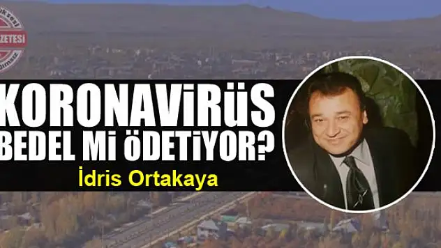 Koronavirüs bedel mi ödetiyor