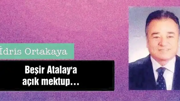 Beşir Atalay'a açık mektup…