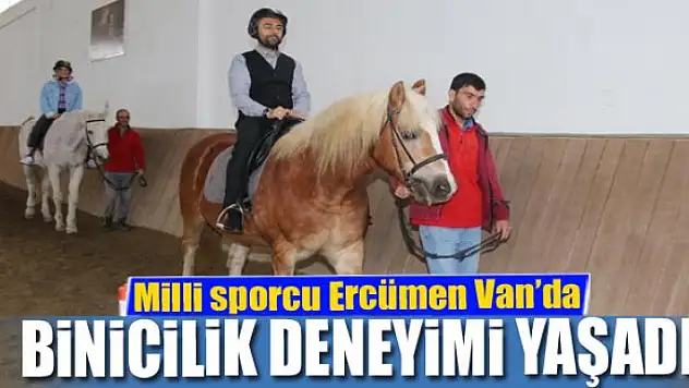 Milli sporcu Ercümen Van'da binicilik deneyimi yaşadı