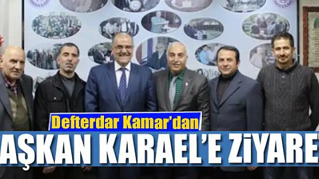 Defterdar Kamar'dan Başkan Karael'e ziyaret 