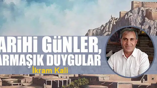 Tarihi günler, karmaşık duygular