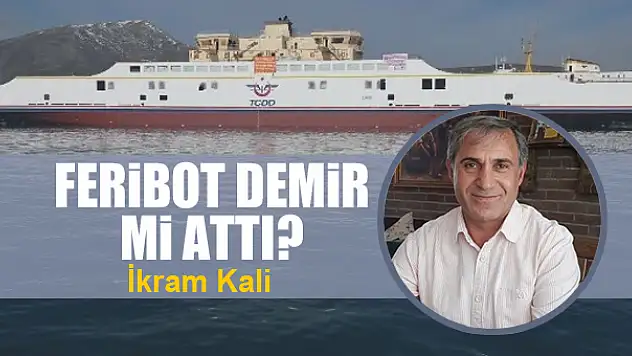Feribot demir mi attı?