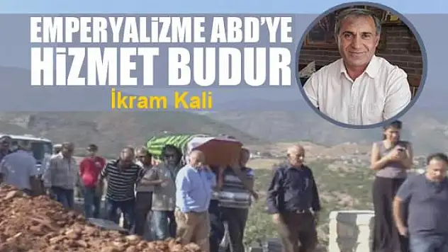 Emperyalizme ABD'ye hizmet budur
